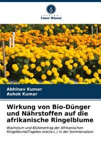 Produktbild: Wirkung von Bio-D&uuml;nger und N&auml;hrstoffen auf die afrikanische Ringelblume