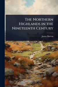 Produktbild: The Northern Highlands in the Nineteenth Century
