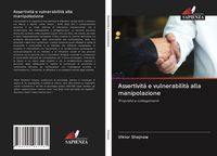 Produktbild: Assertivit&agrave; e vulnerabilit&agrave; alla manipolazione