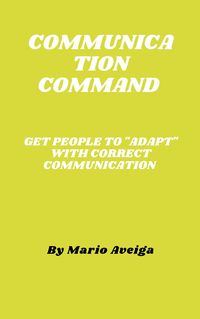 Produktbild: Communication Command & Get People to "Adapt" With Correct Communication