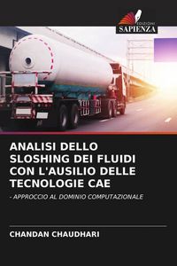 Produktbild: Analisi Dello Sloshing Dei Fluidi Con L'ausilio Delle Tecnologie Cae