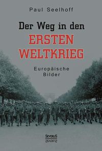 Produktbild: Der Weg in den Ersten Weltkrieg: Europ&auml;ische Bilder