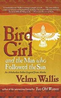 Bild vom Artikel Bird Girl and the Man Who Followed the Sun vom Autor Velma Wallis