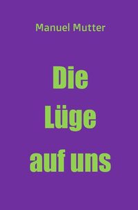 Produktbild: Die L&uuml;ge auf uns