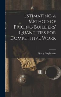 Produktbild: Estimating a Method of Pricing Builders' Quantities for Competitive Work