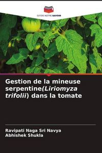 Produktbild: Gestion de la mineuse serpentine(Liriomyza trifolii) dans la tomate