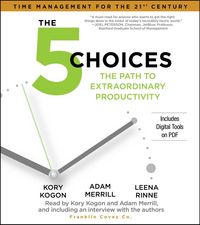 Produktbild: The 5 Choices: The Path to Extraordinary Productivity
