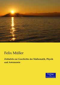 Produktbild: Zeittafeln zur Geschichte der Mathematik, Physik und Astronomie