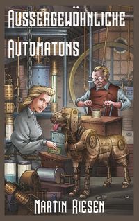 Bild vom Artikel Aussergewöhnliche Automatons vom Autor Martin Riesen
