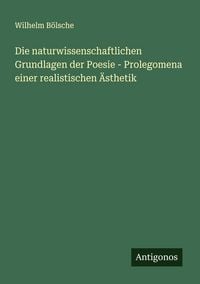 Produktbild: Die naturwissenschaftlichen Grundlagen der Poesie - Prolegomena einer realistischen &Auml;sthetik