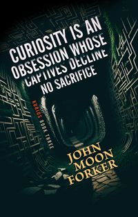 Produktbild: Curiosity Is An Obsession Whose Captives Decline No Sacrifice (Kurios, #3)