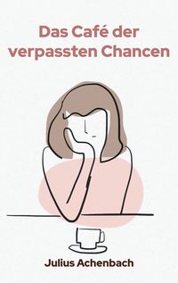 Produktbild: Das Caf&eacute; der verpassten Chancen
