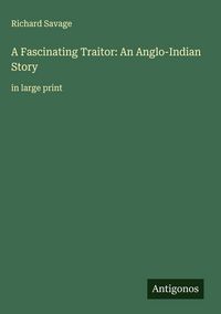 Produktbild: A Fascinating Traitor: An Anglo-Indian Story
