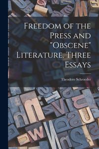 Produktbild: Freedom of the Press and "obscene" Literature [microform]. Three Essays