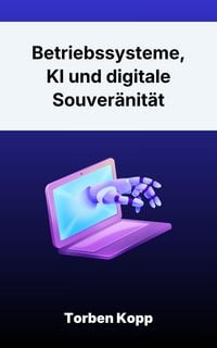 Produktbild: Betriebssysteme, KI und digitale Souver&auml;nit&auml;t