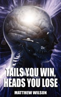 Produktbild: Tails You Win, Heads You Lose