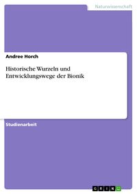Produktbild: Historische Wurzeln und Entwicklungswege der Bionik