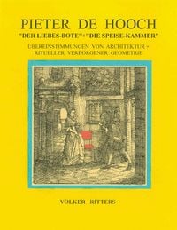 Produktbild: Pieter de Hoochs "Der Liebes-Bote" + "Die Speise-Kammer"