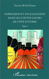 Produktbild: Expression et socialisation dans les contes gouro de C&ocirc;te d'Ivoire Tome 3