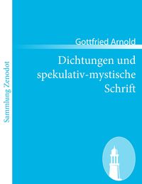 Produktbild: Dichtungen und spekulativ-mystische Schrift