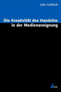 Produktbild: Die Kreativit&auml;t des Handelns in der Medienaneignung