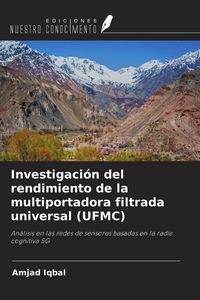 Produktbild: Investigaci&oacute;n del rendimiento de la multiportadora filtrada universal (UFMC)
