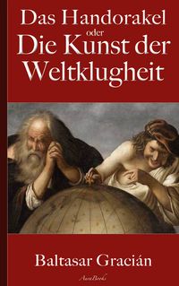 Produktbild: Graci&aacute;n: Das Handorakel, oder Die Kunst der Weltklugheit