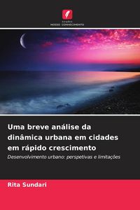 Produktbild: Uma breve an&aacute;lise da din&acirc;mica urbana em cidades em r&aacute;pido crescimento