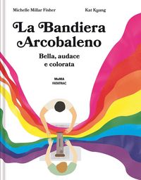 Produktbild: La bandiera arcobaleno. Bella, audace e colorata