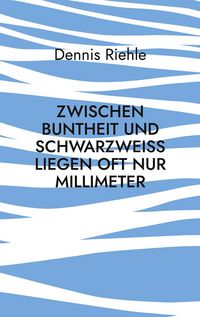 Produktbild: Zwischen Buntheit und Schwarzwei&szlig; liegen oft nur Millimeter