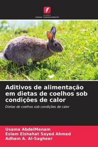 Produktbild: Aditivos de alimenta&ccedil;&atilde;o em dietas de coelhos sob condi&ccedil;&otilde;es de calor