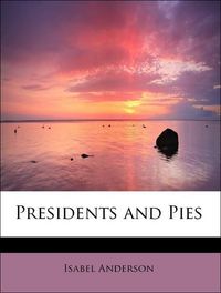 Produktbild: Anderson, I: Presidents and Pies