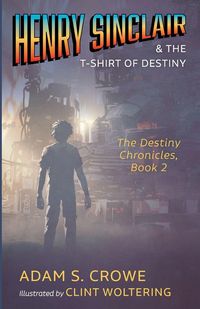 Produktbild: Henry Sinclair and the T-Shirt of Destiny