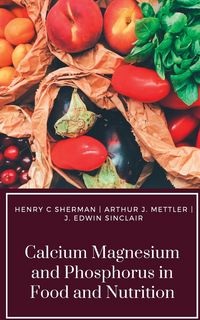 Produktbild: Calcium Magnesium and Phosphorus in Food and Nutrition