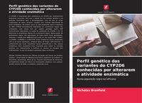 Produktbild: Perfil gen&eacute;tico das variantes do CYP2D6 conhecidas por alterarem a atividade enzim&aacute;tica