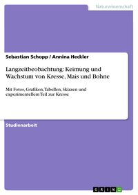 Produktbild: Langzeitbeobachtung: Keimung und Wachstum von Kresse, Mais und Bohne