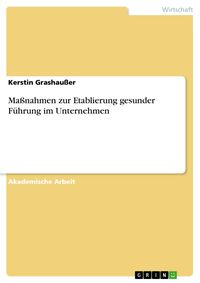 Produktbild: Ma&szlig;nahmen zur Etablierung gesunder F&uuml;hrung im Unternehmen