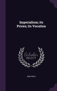 Produktbild: Imperialism; its Prices; its Vocation