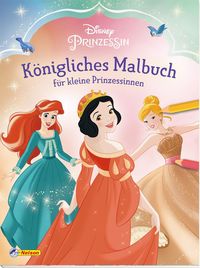 Disney Prinzessin: Königliches Malbuch für kleine Prinzessinnen von 