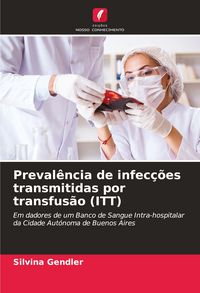 Produktbild: Preval&ecirc;ncia de infec&ccedil;&otilde;es transmitidas por transfus&atilde;o (ITT)