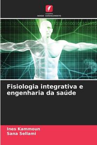 Produktbild: Fisiologia integrativa e engenharia da sa&uacute;de
