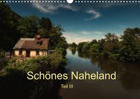 Produktbild: Sch&ouml;nes Naheland - Teil III (Wandkalender 2022 DIN A3 quer)