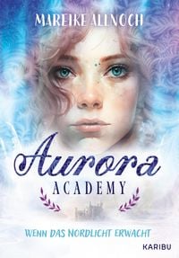 Produktbild: Aurora Academy (Band 1) - Wenn das Nordlicht erwacht