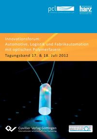 Produktbild: Innovationsforum "Automotive, Logistik und Fabrikautomation mit optischen Polymerfasern". Tagungsband 17. & 18. Juli 2012