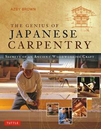 Bild vom Artikel The Genius of Japanese Carpentry: Secrets of an Ancient Woodworking Craft vom Autor Azby Brown