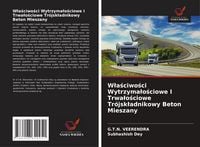 Produktbild: W&iquest;a&iquest;ciwo&iquest;ci Wytrzyma&iquest;o&iquest;ciowe I Trwa&iquest;o&iquest;ciowe Tr&oacute;jsk&iquest;adnikowy Beton Mieszany