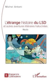 Produktbild: L'&eacute;trange histoire du LSD et autres aventures litt&eacute;raires hallucin&eacute;es