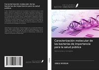 Produktbild: Caracterizaci&oacute;n molecular de las bacterias de importancia para la salud p&uacute;blica