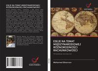 Produktbild: Eseje Na Temat Mi&iquest;dzynarodowej R&oacute;&iquest;norodno&iquest;ci Rachunkowo&iquest;ci