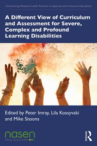 Produktbild: A Different View of Curriculum and Assessment for Severe, Complex and Profound Learning Disabilities
